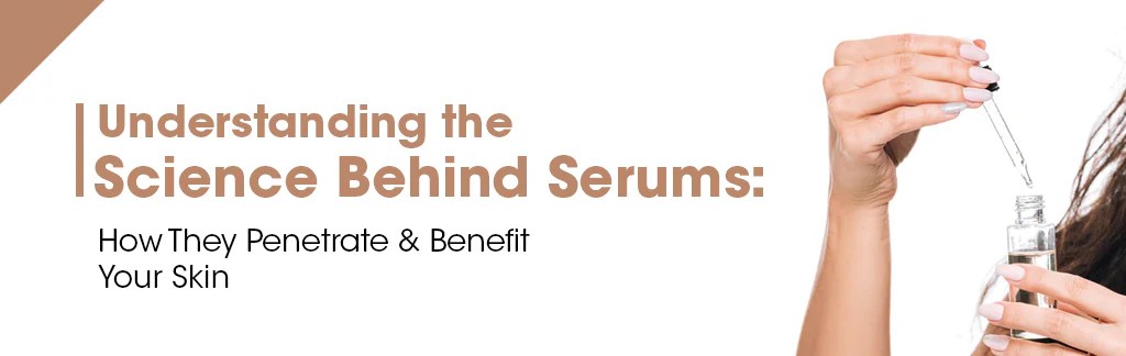 The Science of Serums: Understanding Key Ingredients